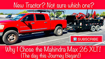 Mahindra Max 26 XLT, Why I chose the Mahindra Max? How did this journey begin? Join me on this ride!