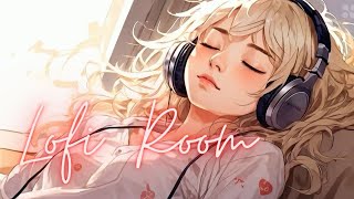 Lofi Room 【lo-fi, chill music, hip hop, relax, work】