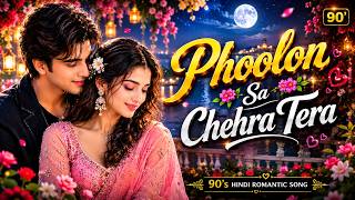 Phoolon Sa Chehra Tera ❤️ DJ Remix | 90's Evergreen Hindi Love Song | Romantic DJ Song | Remix 2026