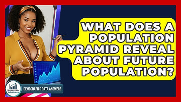 What Does A Population Pyramid Reveal About Future Population? - Demographic Data Answers