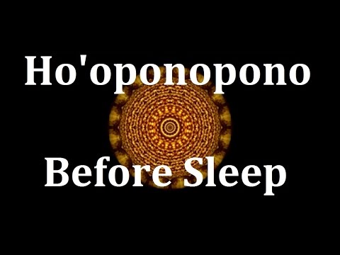 Before Sleep Ho&rsquo;oponopono Affirmation Meditation for forgiveness, reconciliation transformation