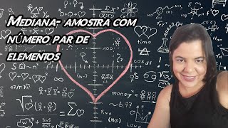 Mediana- amostra com número par de elementos