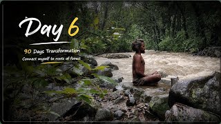 Day 6 🌿 जंगल में एक और दिन | 90 Days Transformation Challenge | Connect Myself to Roots of Forest