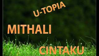 Video thumbnail of "U-TOPIA MITHALI CINTAKU"