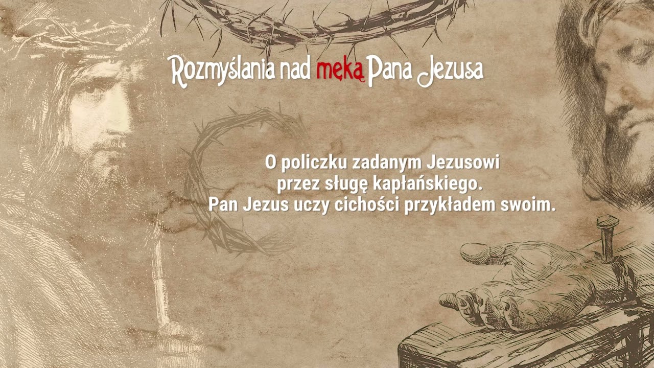 #72 - Rozważanie o gorzkiej męce Chrystusa Pana - Pan Jezus uczy cichości przykładem swoim
