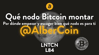 Qué nodo Bitcoin montar con Alberto de Laboratorio Virtual Bitcoin  L84