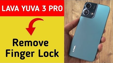 Lava Yuva 3 Pro me fingerprint kaise hataye, how to remove fingerprint lock in Lava Yuva 3 Pro