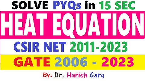 PYQs on Heat Equation GATE 2006-2023 | CSIR NET 2011- 2023