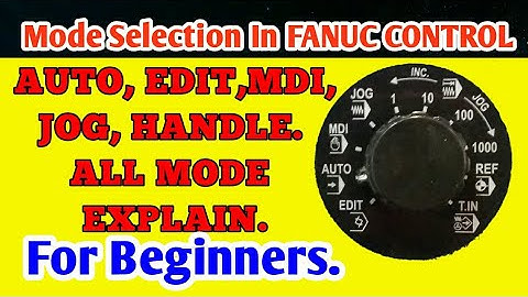Auto , EDIT, MDI, JOG, HANDLE MODE EXPLAIN on Fanuc Controller. CNC PROGRAMMING In Hindi
