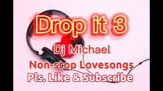 Drop it 3 || Dj Michael remix || Non-stop Love song || music planet