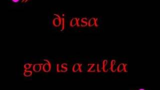 Dj Asa - God Is A Zilla