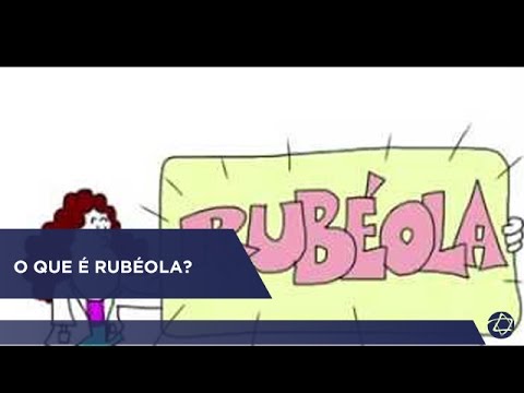 Vídeo: Rubéola - Sintomas, Tipos, Tratamento