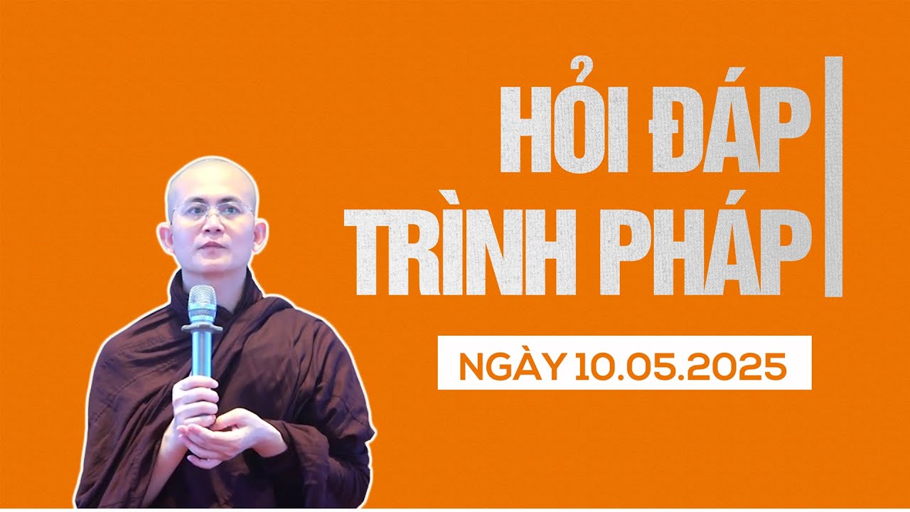 Hỏi đáp - Trình pháp ngày 10.05.2025 | Sư Thanh Minh | Chùa Phúc Minh