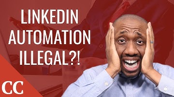 Is Linkedin Automation Illegal?