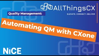 NICE CXone - Automating your Quality Management [10 minute demo]
