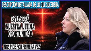 NUEVA REVELACION - ULTIMA OPORTUNIDAD, NUESTRA SEÑORA NOS PIDE POR PRIMERA VEZ... MENSAJE A GISELLA.