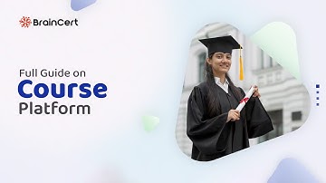 Full Guide On Course Platform | BrainCert