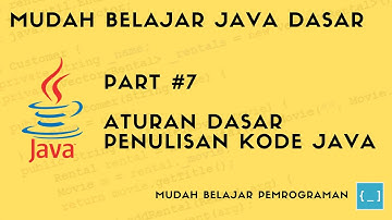Mudah Belajar Java - #7 Aturan Penulisan Kode Program Java