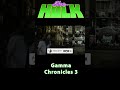 #SheHulk - GAMMA CHRONICLES 3 - 7.3 JenniferWalters #HulkTransformation #GammaGirl #FemHulk