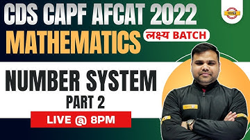 CDS/AFCAT 2 2022 Maths | CAPF Maths Classes | CDS Maths Number system | Maths by Deependra Sir