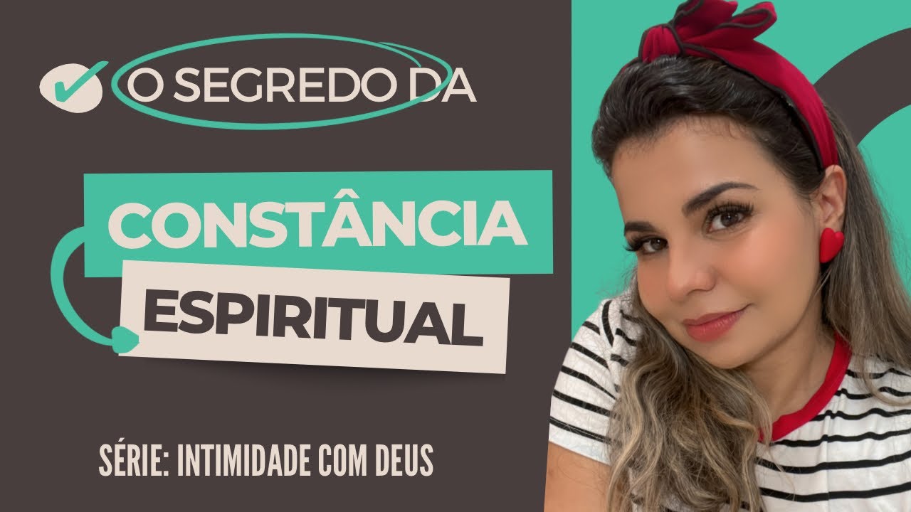 o-segredo-para-const-ncia-espiritual-youtube