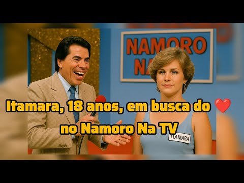 Itamara, 18 Anos, Em Busca do Amor no Namoro na TV!