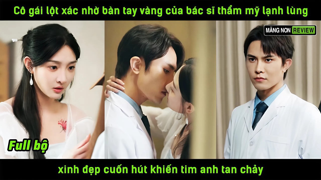 Cô gái lột xác nhờ bàn tay vàng của bác sĩ thẩm mỹ lạnh lùg xinh đẹp cuốn hút khiến tim anh tan chảy