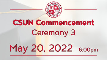 2022 CSUN Commencement: College of Engineering & Computer Science, and College of Science & Math