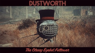 Dustworth - The Classy Eyebot Follower Trailer