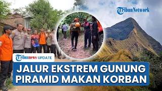 NEKAT MENDAKI JALUR TERLARANG! 2 Pendaki Gunung Piramid Jatuh ke Jurang Kedalaman 60 Meter