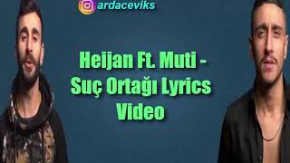 TREND VİDEOLAR LİSTESİNDE #1 NUMARA Heijan feat. Muti - Suç Ortağı (Lyrics - Sözleri)