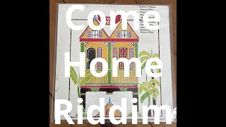 COME HOME RIDDIM Mix  (DEEJAY KNIFE)