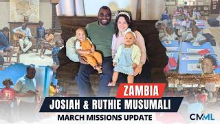 Josiah & Ruthie Musumali | March Missions Update | Zambia