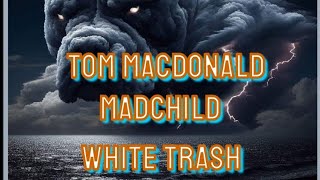 Tom Macdonald ✨️ Madchild  \/ White Trash \\\\