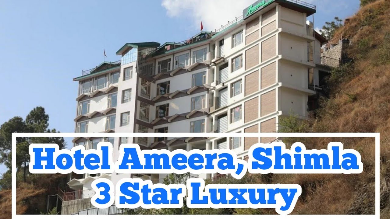 Hotel Ameera, Shimla | 3 Star Luxury Hotel | Ultimate Amenities ...