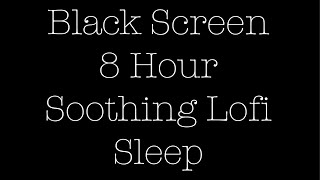 Relaxing Night Lofi Chill ️🎸 - Black Screen -  Studying Lofi Hip Hop Mix - (8 hour)