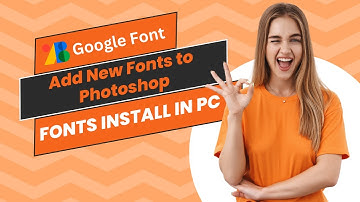 How to Add New Fonts to Photoshop, Microsoft Office, Windows 10 & 11 | Google Fonts Install in PC