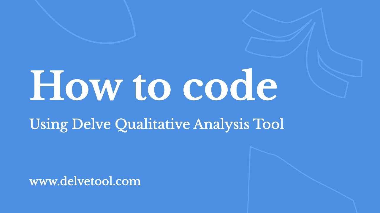 How to Code Qualitative Data in Delve (Quick Start)