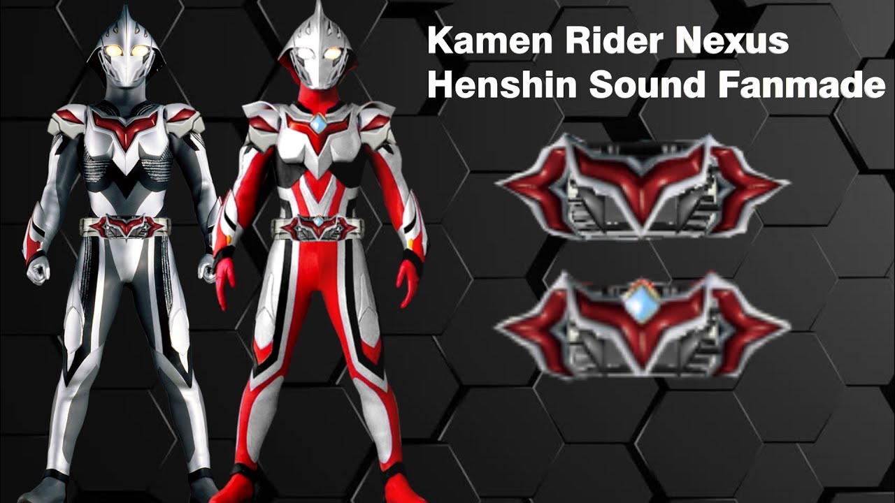 Kamen Rider Nexus Henshin Sound (Fanmade) ウルトラマンネクサス