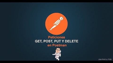 2. Postman Tutorial - Como Realizar Peticiones de Tipo GET, POST, PUT y DELETE