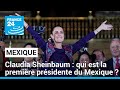 Qui est la premire femme prsidente du mexique claudia sheinbaum   france 24