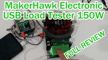 MakerHawk Electronic Load Tester - USB Load Tester 150W 200V 20A Resistor FULL USB TESTING REVIEW