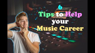 6 Tips to Help Your Music Career