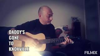 DADDY&#39;S GONE TO KNOXVILLE - MARK KNOPFLER - Performed by Cionix