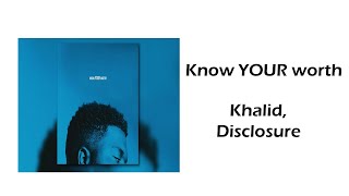 Khalid, Disclosure - Know Your Worth  | 칼리드 팝송 가사