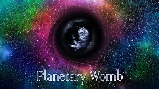 Planetary Womb