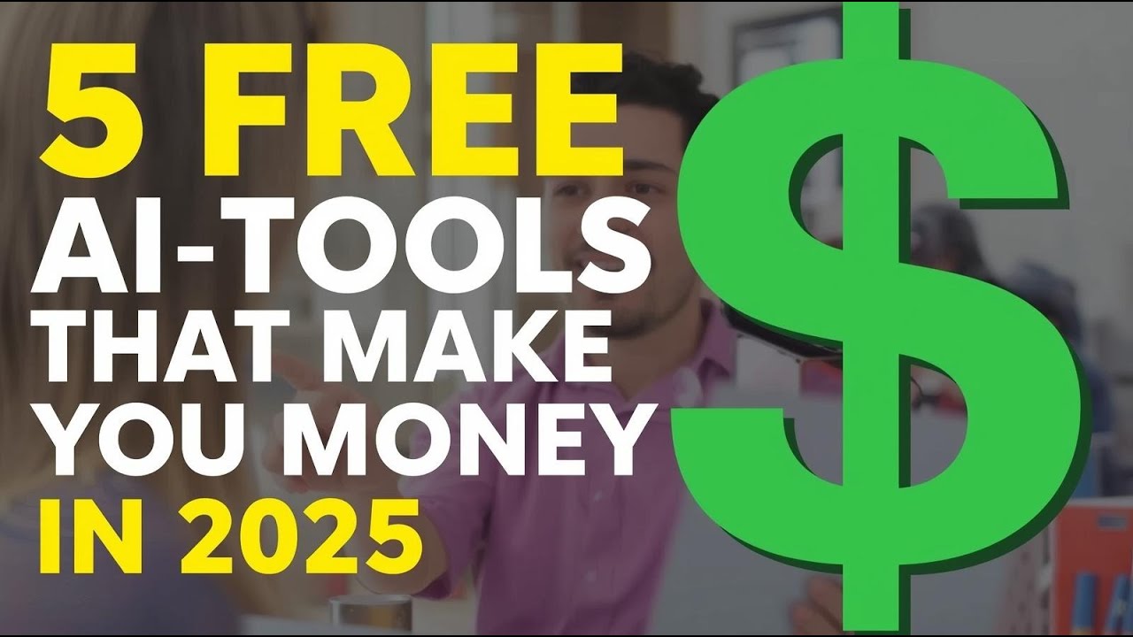 5 FREE AI Tools That Make Make You Money in 2025 - YouTube