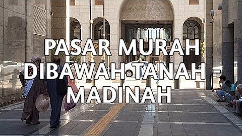 ADA PASAR MURAH DIBAWAH TANAH DEKAT MASJID NABAWI