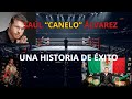 SAÚL "CANELO" ÁLVAREZ, UNA HISTORIA DE ÉXITO DE