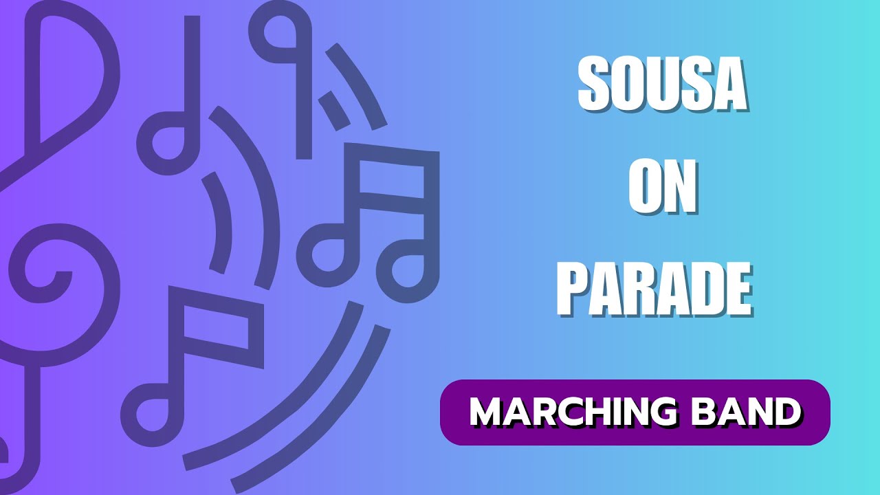 Sousa On Parade for Marching Band